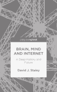Brain, Mind and Internet: A Deep History and Future