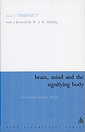 Brain, Mind and the Signifying Body: An Ecosocial Semiotic Theory