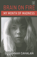 Brain on Fire: My Month of Madness