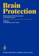 Brain Protection: Morphological, Pathophysiological and Clinical Aspects