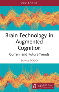 Brain Technology in Augmented Cognition: Current and Future Trends
