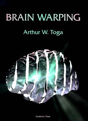 Brain Warping - Toga, Arthur W (Editor)