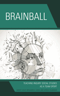 Brainball: Teaching Inquiry and Social Studies as a Team Sport