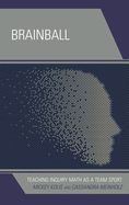 Brainball: Teaching Inquiry Math as a Team Sport