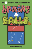 Brains & Balls: The 5 Rules of Pickleball Strategy