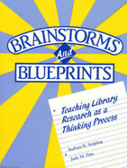 Brainstorms and Blueprints: Teaching Library Research as a Thinking Process - Stripling, Barbara K, and Pitts, Judy M