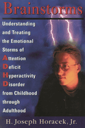 Brainstorms: Understanding and Treating Emotional Storms of ADHD from Childhood through Adulthood