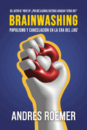 Brainwashing Populismo Y Cancelaci�n En La Era Del like