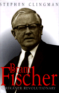 Bram Fischer: Afrikaner Revolutionary