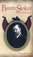 Bram Stoker: Author of Dracula