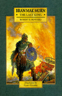 Bran Mak Morn: The Last King