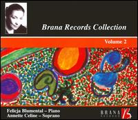 Brana Records Collection, Vol. 2 - Annette Celine (soprano); Felicja Blumental (piano)