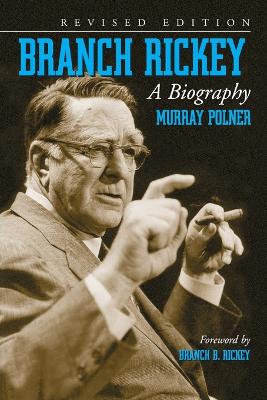 Branch Rickey: A Biography, rev. ed. - Polner, Murray