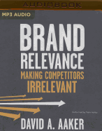 Brand Relevance: Making Competitors Irrelevant