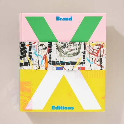Brand X Editions: Innovation in Screenprinting - Marchesano, Louis (Editor), and Dobrovskaya, Em (Contributions by), and Friedman, Emily (Contributions by)