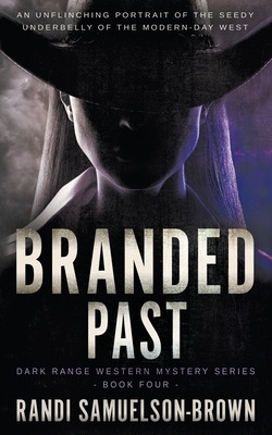 Branded Past: A Contemporary Western Thriller - Samuelson-Brown, Randi A