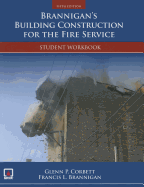 Brannigan's Building Construction for the Fire Service Student Workbook: .