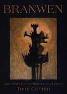 Branwen and Other Dance Dramas and Plays