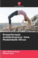 Braquiterapia endobr?nquica: Uma Modalidade Eficaz