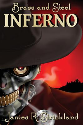 Brass and Steel: Inferno - Strickland, James R
