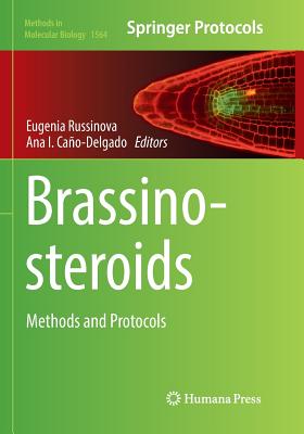 Brassinosteroids: Methods and Protocols - Russinova, Eugenia (Editor), and Ca�o-Delgado, Ana I (Editor)