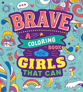 Brave: A Coloring Book for Girls That Can