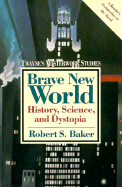 Brave New World: History, Science, and Dystopia