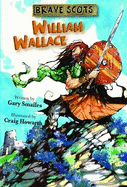 Brave Scots: William Wallace