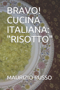 Bravo! Cucina Italiana: "Risotto"