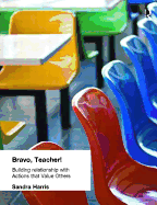 Bravo Teacher: Building Relationships with Actions That Value Others