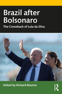 Brazil After Bolsonaro: The Comeback of Lula Da Silva