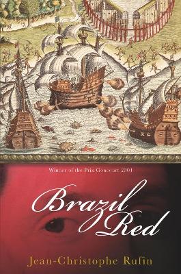 Brazil Red - Rufin, Jean-Christophe