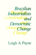 Brazilian Industrialists and Democratic Change