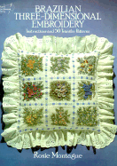 Brazilian Three-Dimensional Embroidery: Instructions and 50 Transfer Patterns