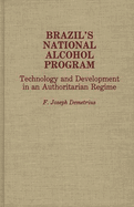 Brazil's National Alcohol Program: Technology and Development in an Authoritarian Regime