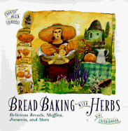 Bread Baking with Herbs: Breads, Muffins, Focaccia, and More