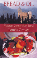 Bread & Oil: Majorcan Culture's Last Stand