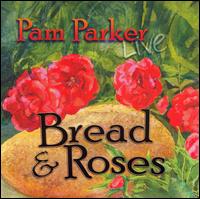 Bread & Roses - Pam Parker