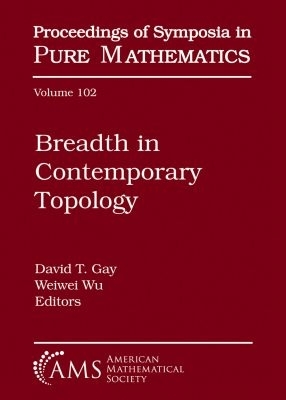 Breadth in Contemporary Topology - Gay, David T. (Editor), and Wu, Weiwei (Editor)