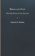 Break and Flow: Hip Hop Poetics in the Americas