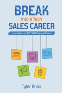 Break Into A Tech Sales Career: Land a Remote SDR/BDR Role & Thrive