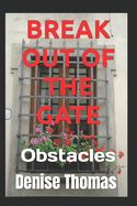 Break Out of the Gate: Obstacles