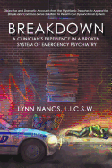 Breakdown: A Clinician's Experience in a Broken System of Emergency Psychiatry