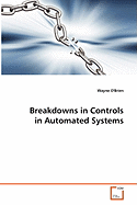 Breakdowns in Controls in Automated Systems