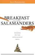 Breakfast with Salamanders: Seasons On The Appalachian Trail