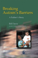 Breaking Autism's Barriers: A Father's Story