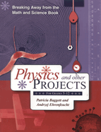 Breaking Away from the Math and Science Book: Physics and Other Projects for Grades 3-12