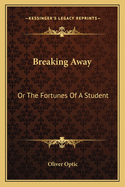 Breaking Away or the Fortunes of a Student
