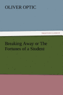 Breaking Away or the Fortunes of a Student