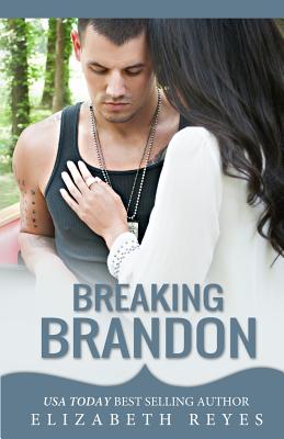 Breaking Brandon - Reyes, Elizabeth